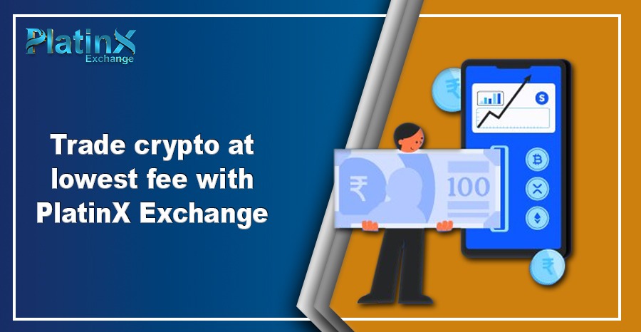 Trade crypto at lowest fee with PlatinX Exchange