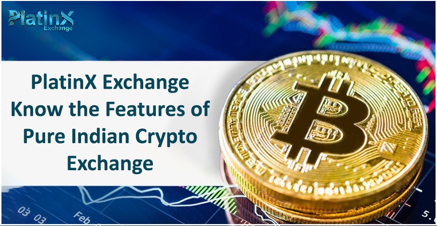 PlatinX Exchange App – Get All Features of Pure Indian Crypto Exchange