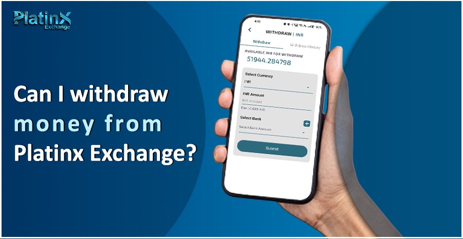 Can I withdraw money from Platinx Exchange?