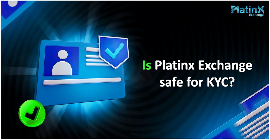 Is Platinx Exchange safe for KYC?