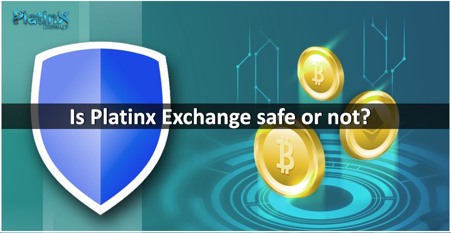 Is Platinx Exchange safe or not