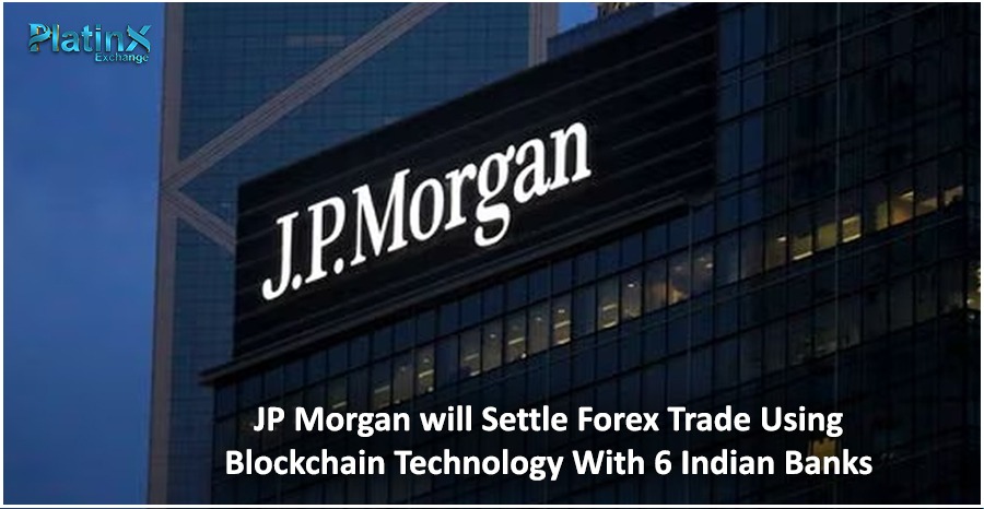 JP Morgan, 6 Indian Banks Partner To Settle USD Transaction On Blockchain