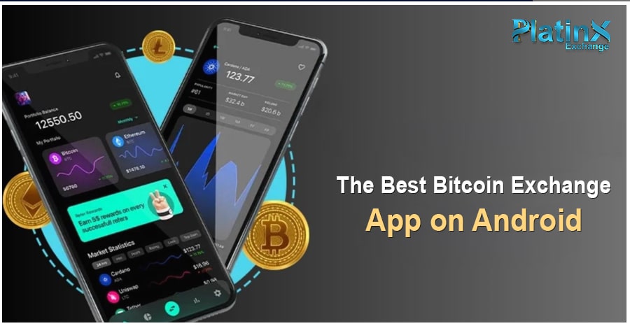 Platinx Exchange: The Best Bitcoin Exchange App on Android