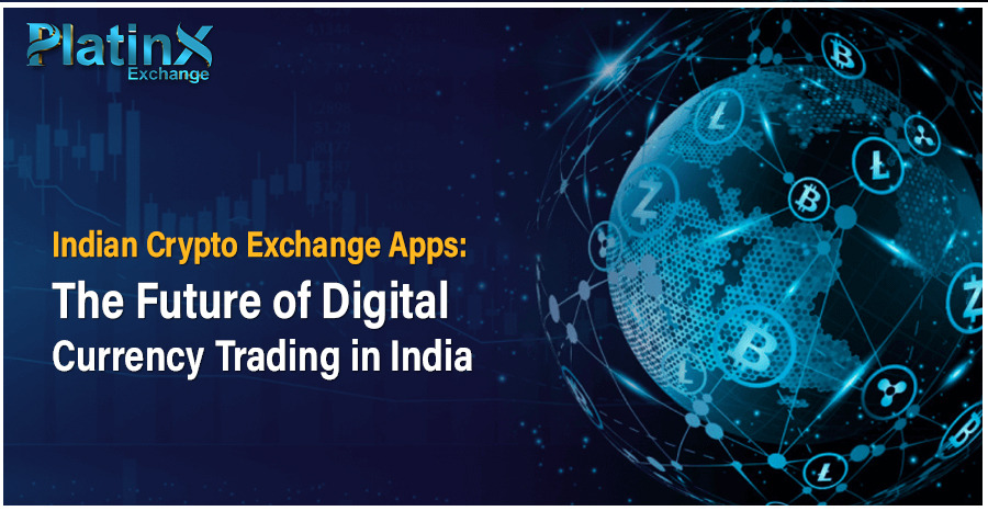 Indian Crypto Exchange Apps: The Future of Digital Currency Trading in India