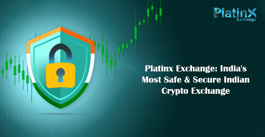 Platinx Exchange: India’s Most Safe & Secure Indian Crypto Exchange