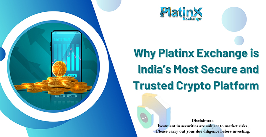 Why Platinx Exchange is India’s Most Secure and Trusted Crypto Platform