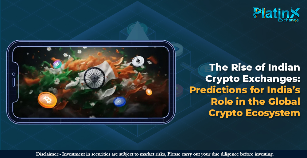 The Rise of Indian Crypto Exchanges Predictions for India’s Role in the Global Crypto Ecosystem
